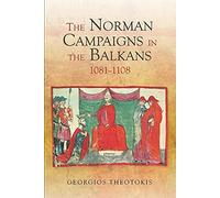 The Norman Campaigns in the Balkans, 1081-1108