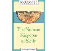 The Norman Kingdom of Sicily, Cambridge Medieval Textbooks Donald Matthew (Auteur)