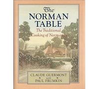 The Norman Table: The Traditional Cooking of Normandy