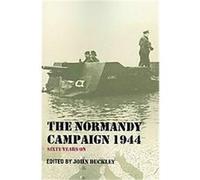 The Normandy Campaign 1944 Buckley (Auteur)
