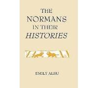The Normans In Their Histories