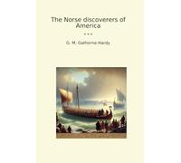 The Norse discoverers of America (Classic Books)