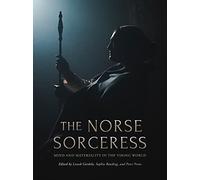 The Norse Sorceress: Mind and Materiality in the Viking World