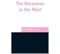 The Norsemen In The West