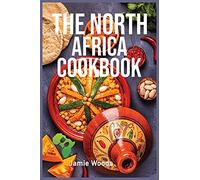The North Africa Cookbook