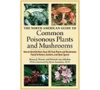 The North American Guide To Common Poisonous Plants And Mushrooms