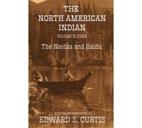 The North American Indian: Volume Eleven: The Nootka and Haida