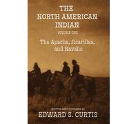 The North American Indian: Volume One: The Apache, Jicarillas, and Navaho