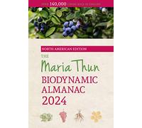 The North American Maria Thun Biodynamic Almanac