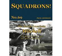 The North American Mitchell: The RAF in the Far East, the NEIAF & the RAAF