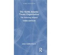 The North Atlantic Treaty Organization by LindleyFrench & Julian Institute for Statecraft & UK LindleyFrench Julian Institute for Statecraft UK (Auteur)