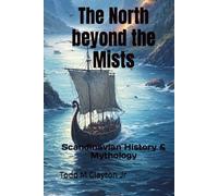 The North beyond the Mists: Scandinavian History & Mythology