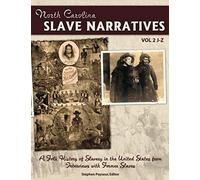 The North Carolina Slave Narratives, Volume 2 J-Z