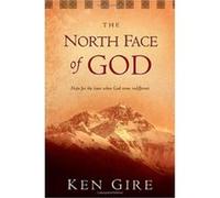 The North Face Of God Ken Gire (Auteur)