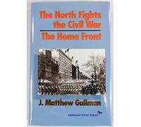 The North Fights the Civil War: The Home Front