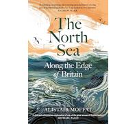 The North Sea: Along the Edge of Britain