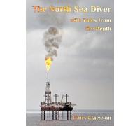 The North Sea Diver with Tales from the Depth