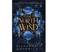 The North Wind by Alexandria Warwick Alexandria Warwick (Auteur)