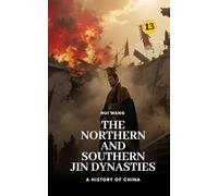 The Northern and Southern Jin Dynasties: A History of China: PART ONE