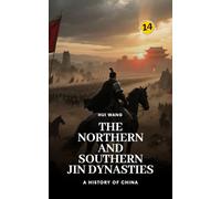 The Northern and Southern Jin Dynasties: A History of China: PART TWO