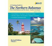 The Northern Bahamas Guide: From Grand Bahama and the Abacos - South to Cat Island
