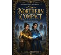 The Northern Compact : A Hedge-Witches Ledger Book 3: One title. Two Chosen Ones. Zero paperwork that covers it.