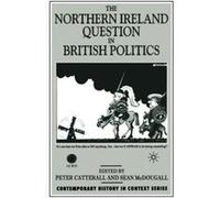 The Northern Ireland Question in British Politics (Contemporary History in Context) Unknown (Auteur)
