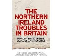 The Northern Ireland Troubles In Britain