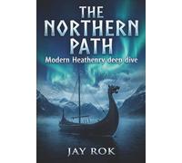 The Northern Path - Modern Heathenry Deep Dive