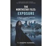 THE NORTHSTAR FILES: Exposure: A Britni Sloane Thriller Book 1