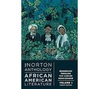 The Norton Anthology of African American Literature: Beginning Through the Harlem Renaissance (Volume 1, 4th Edition)
