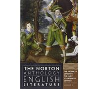The Norton Anthology of English Literature: The Sixteenth Century and The Early Seventeenth Century (B)