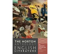 The Norton Anthology of English Literature: The Twentieth Century and After