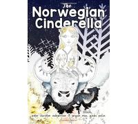 The Norwegian Cinderella: Kari Woodencloak & the gift of inner confidence, an inspiring norse folk bedtime story that cultivates resilience, courage & positive values for children