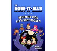 The Nose-It-Alls Present: Remember Kids, Let's Snot Rocket!