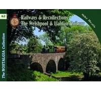 The Nostalgia Collection Volume 62 Railways & Recollections The Welshpool & Llanfair Railway