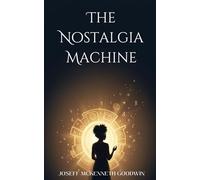 The Nostalgia Machine