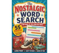 The Nostalgic Word Search - A Trip Back To The Good Ole Days!: Nostalgic Word Search for Adults and Seniors | Large Print | Easy to Read | Solutions Included | 6x9 Compact Size | Easy Take A-Long Gift