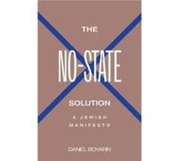 The NoState Solution - Daniel Boyarin - Yale University Press - Livre en Anglais - Hardback Daniel BoyarinDaniel Boyarin (Auteur)