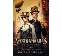 The Nostradamus Curiosity : Steam, Smoke and Mirrors 3 3, Colin Edmonds,