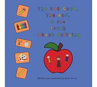 The Not Good, The Bad, & the Truth about Bullying