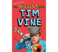 The (Not Quite) Biggest Ever Tim Vine Joke Book: Children's Edition Vine, Tim (Auteur)