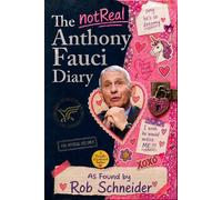 The (Not Real) Anthony Fauci Diary As Found by Rob Schneider - Rob Schneider - Skyhorse - ebook (ePub illustré) - Livre