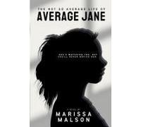 The Not So Average Life Of Average Jane Paperback Book By Marissa Malson