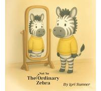 The Not So Ordinary Zebra