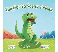 The Not So Scary T-Rex
