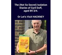 The (Not So Secret) Isolation Diaries Of Cyril Duff, Aged 89 ?