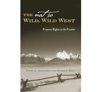 The Not So Wild, Wild West: Property Rights on the Frontier