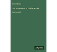 The Note-Books of Samuel Butler: in large print