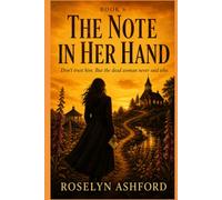 The Note in Her Hand: Don’t trust him. But the dead woman never said who